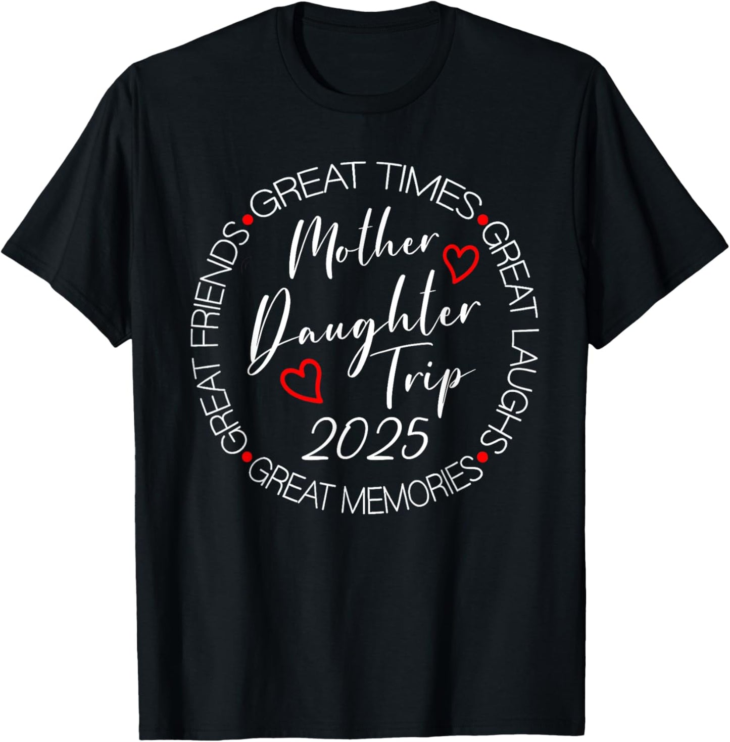 Mother Daughter Trip 2025 Weekend Vacation Matching T-Shirt - T-Shirt | Black