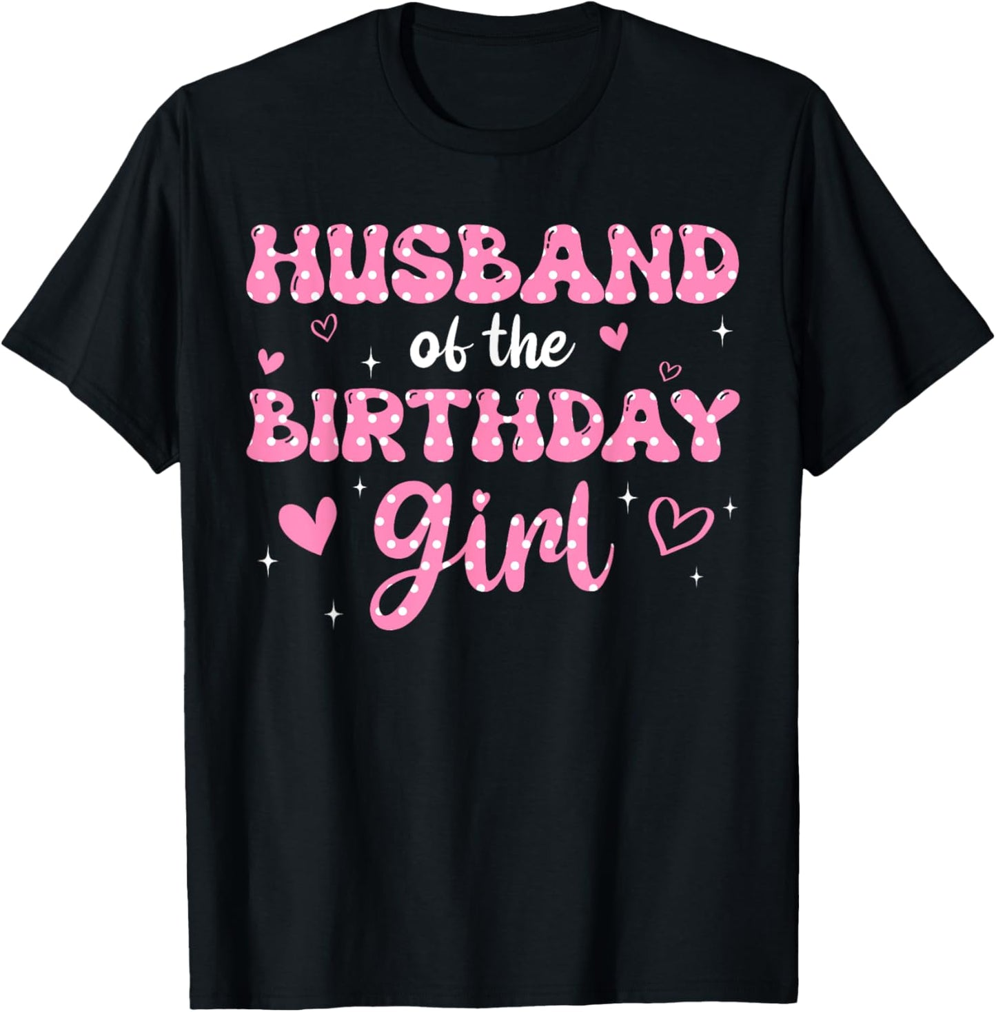Husband Of The Birthday Pink Girl Matching Family T-Shirt - T-Shirt | Black
