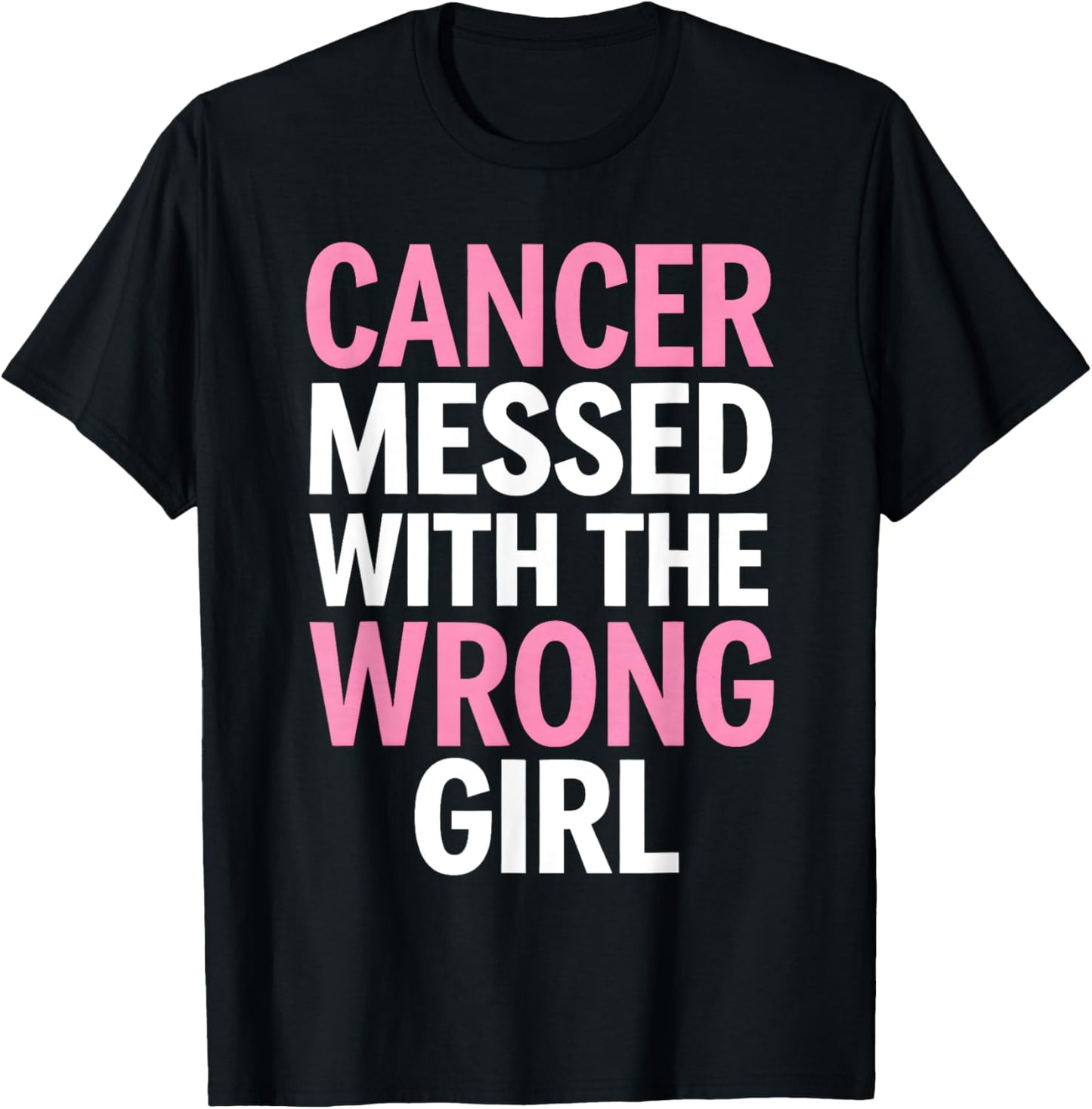 Cancer Messed With the Wrong Girl T-Shirt - T-Shirt | Black