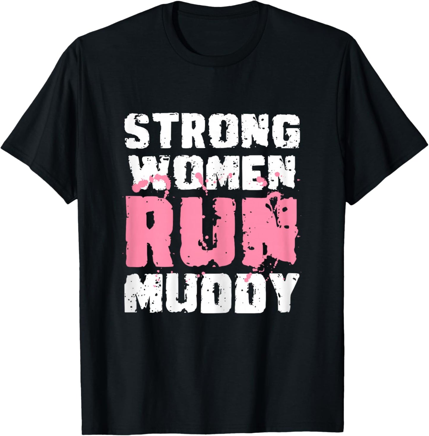 Strong Woman Run Muddy Mud Runner Mud Running T-Shirt - T-Shirt | Black