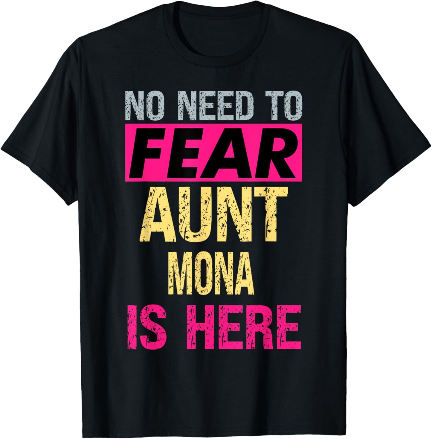 No Need To Fear Aunt Mona Is Here Funny Hero Auntie T-Shirt - T-Shirt | Black