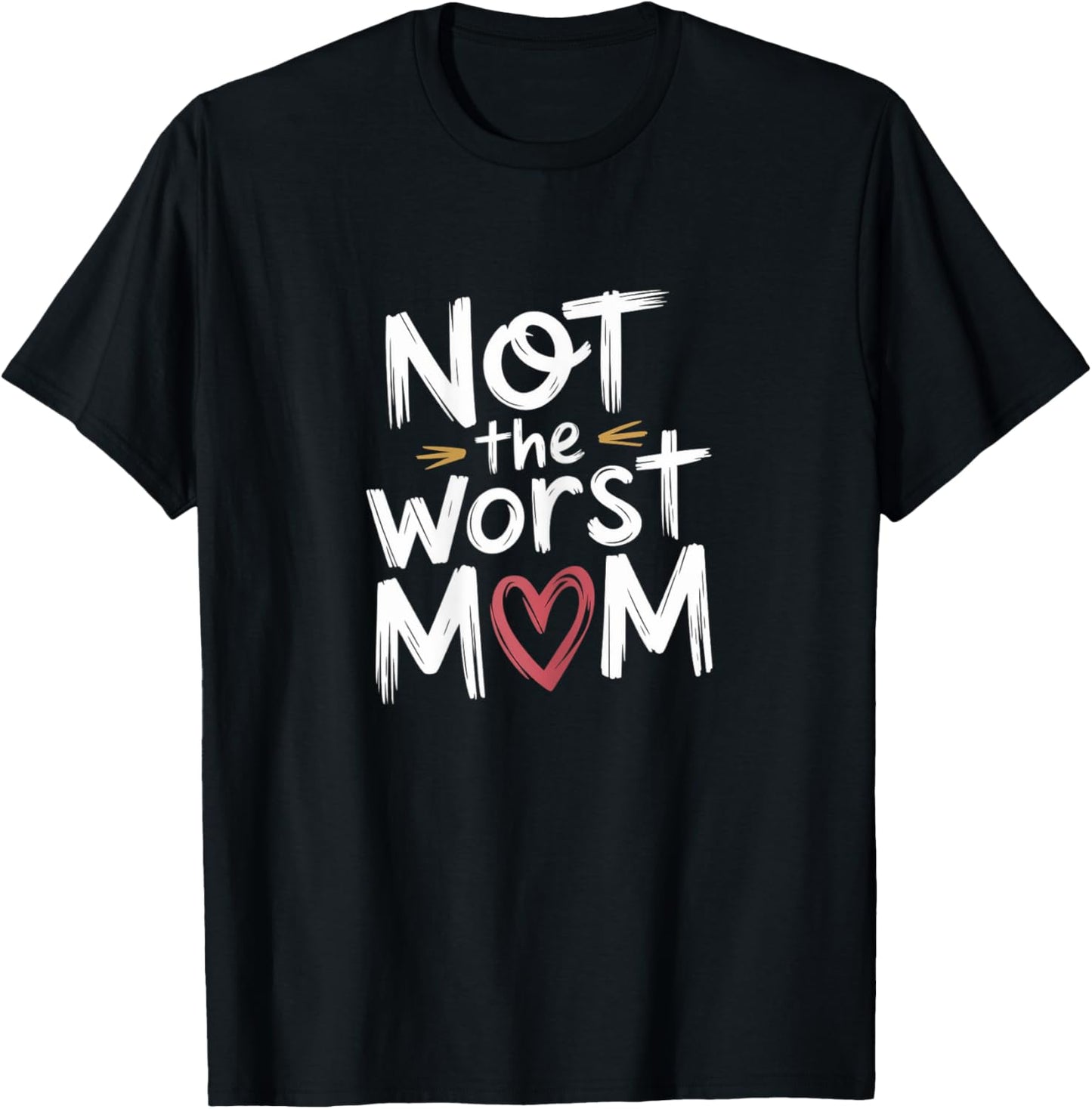 Not The Worst Mom funny Mothers Day motherhood floral mom T-Shirt - T-Shirt | Black