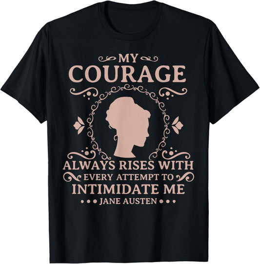 Jane Austen - My Courage Always Rises - Literary Book Club T-Shirt - T-Shirt | Black