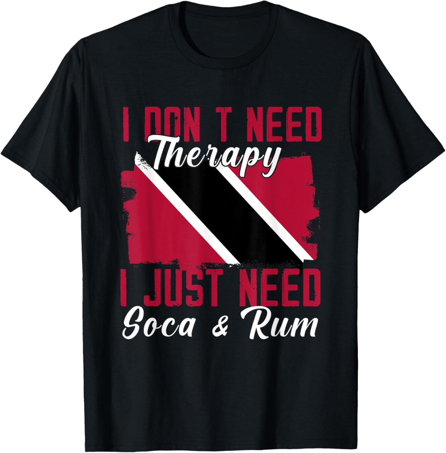 I Don't Need Therapy I Just Need Soca And Rum T-Shirt - T-Shirt | Black
