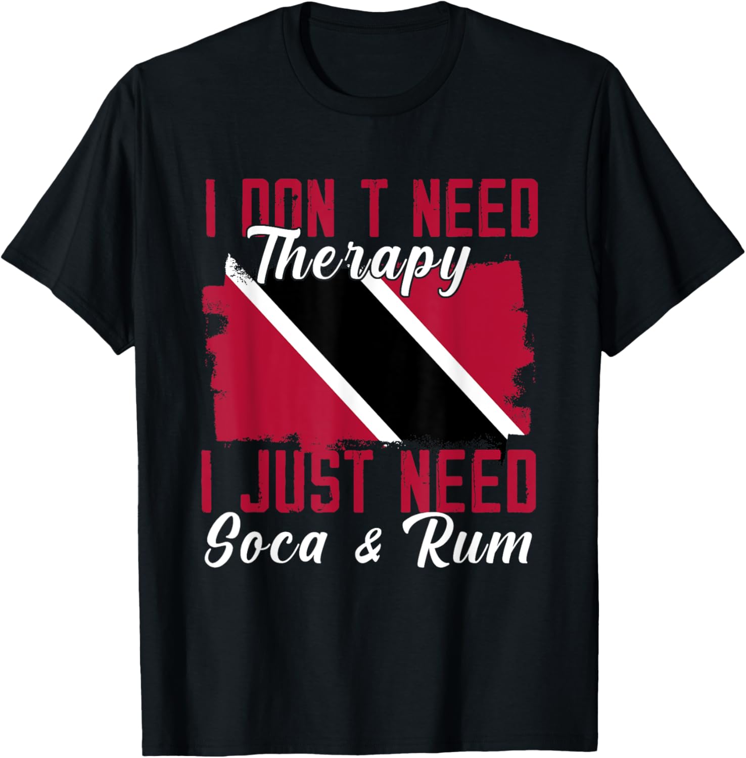 I Don't Need Therapy I Just Need Soca And Rum T-Shirt - T-Shirt | Black