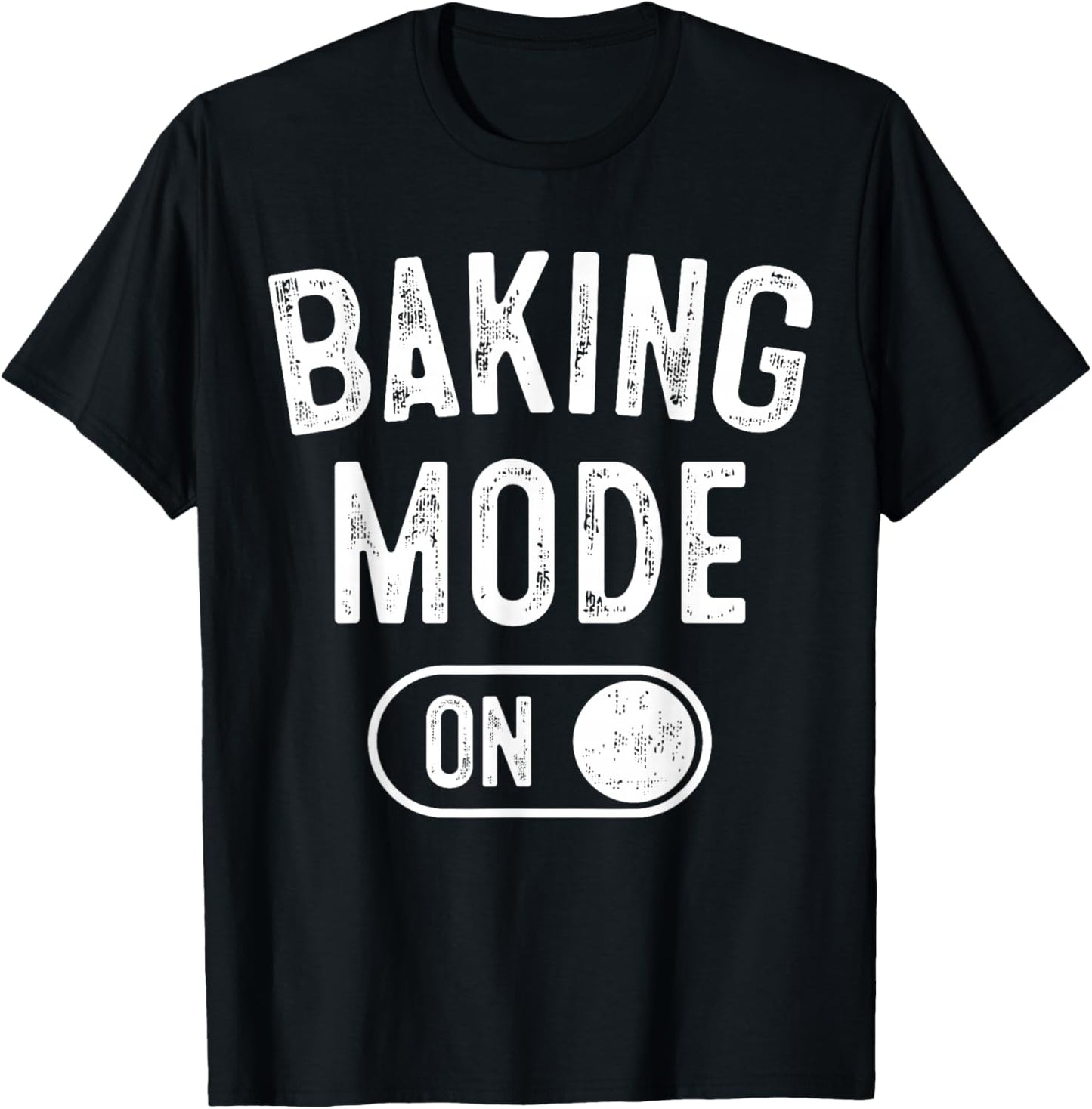 Baking Mode On Funny Baker Gift Chef Cooking Lover Mama Nana T-Shirt - T-Shirt | Black