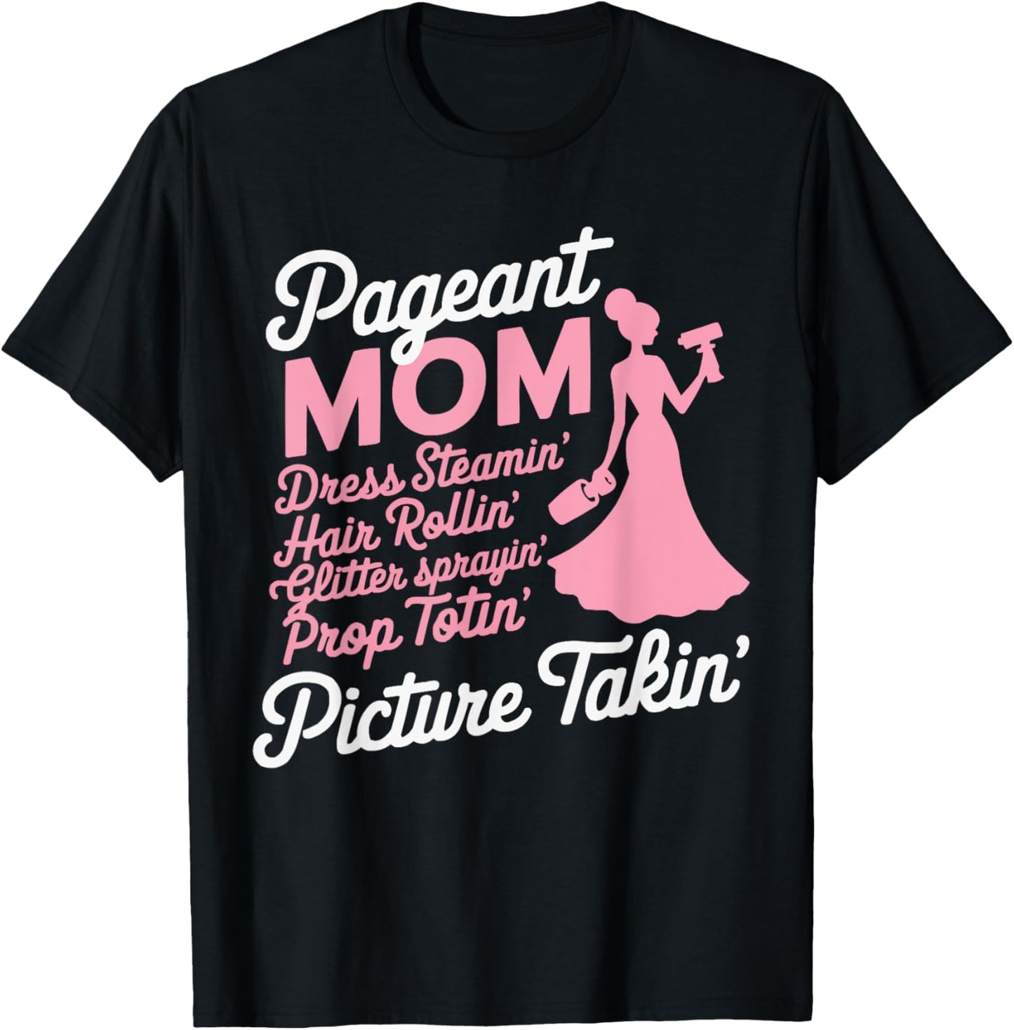 Pageant Mom Pageantry Pageant Contest Beauty Queen T-Shirt - T-Shirt | Black