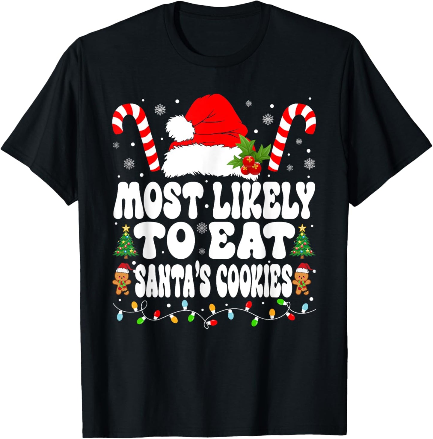 Most Likely To Eat Santa Cookies Xmas Saying Family Matching T-Shirt - T-Shirt | Black