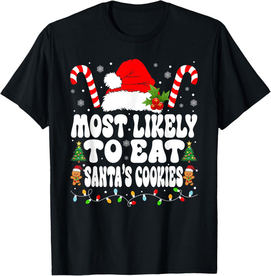 Most Likely To Eat Santa Cookies Xmas Saying Family Matching T-Shirt - T-Shirt | Black
