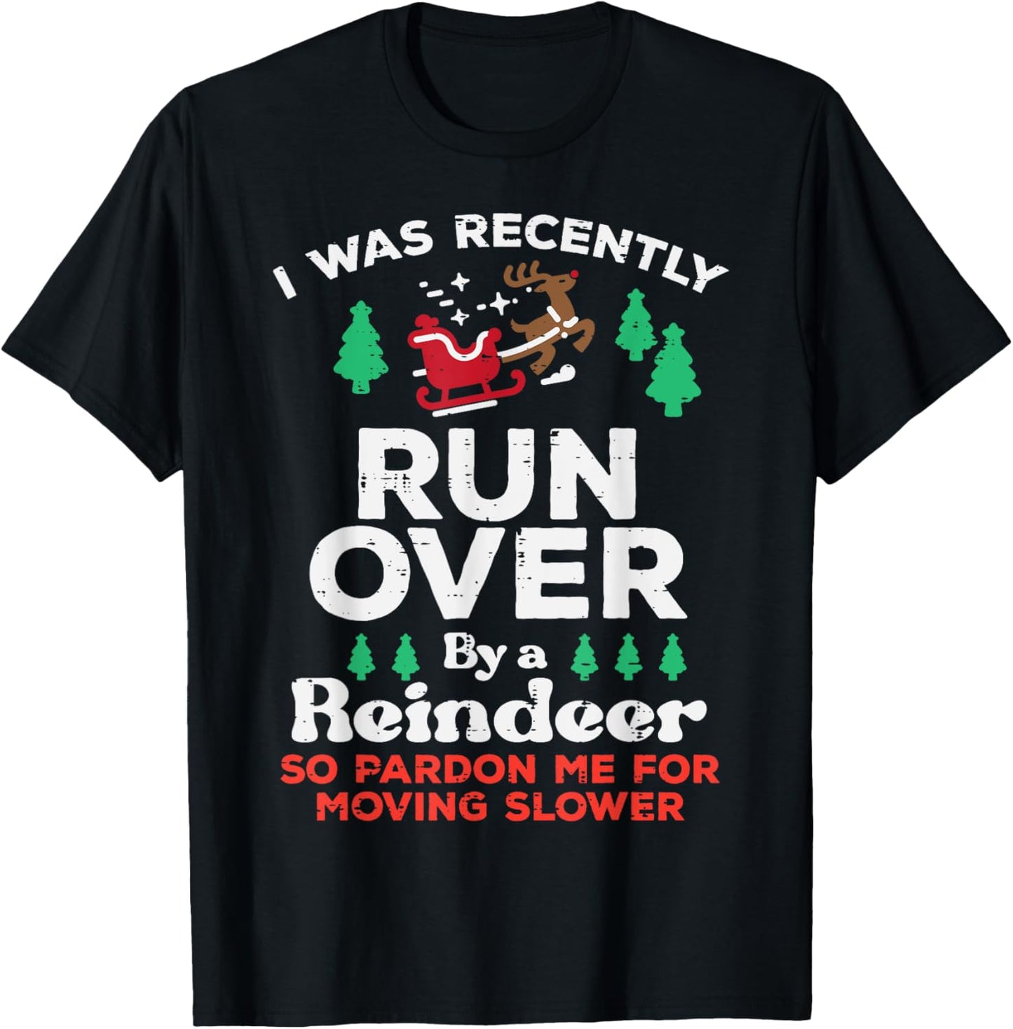 Christmas Runover By Reindeer Funny Xmas Women Men Kids T-Shirt - T-Shirt | Black