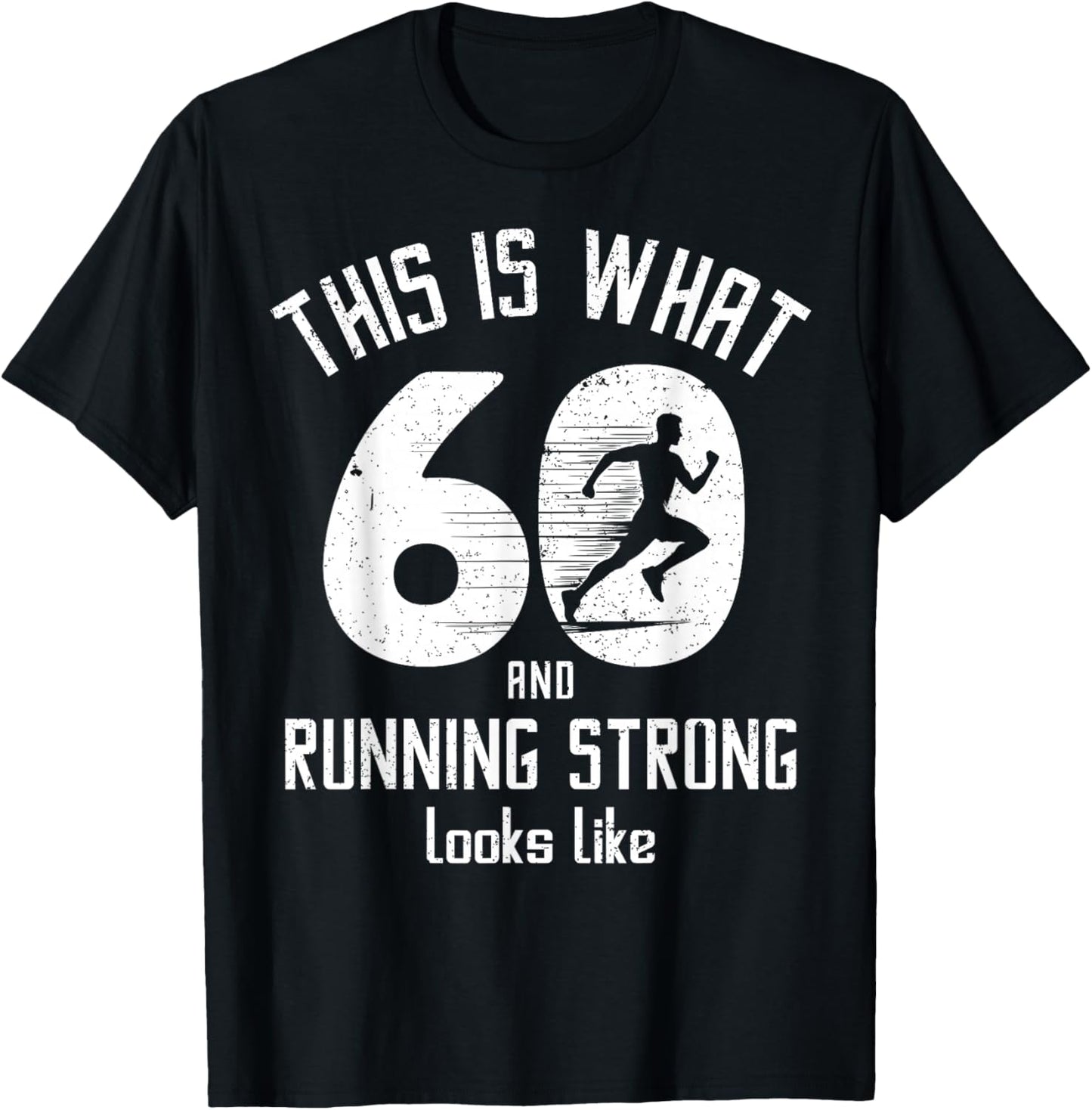 Funny Running 60th Birthday 60 Years Old I Love Running, Run T-Shirt - T-Shirt | Black