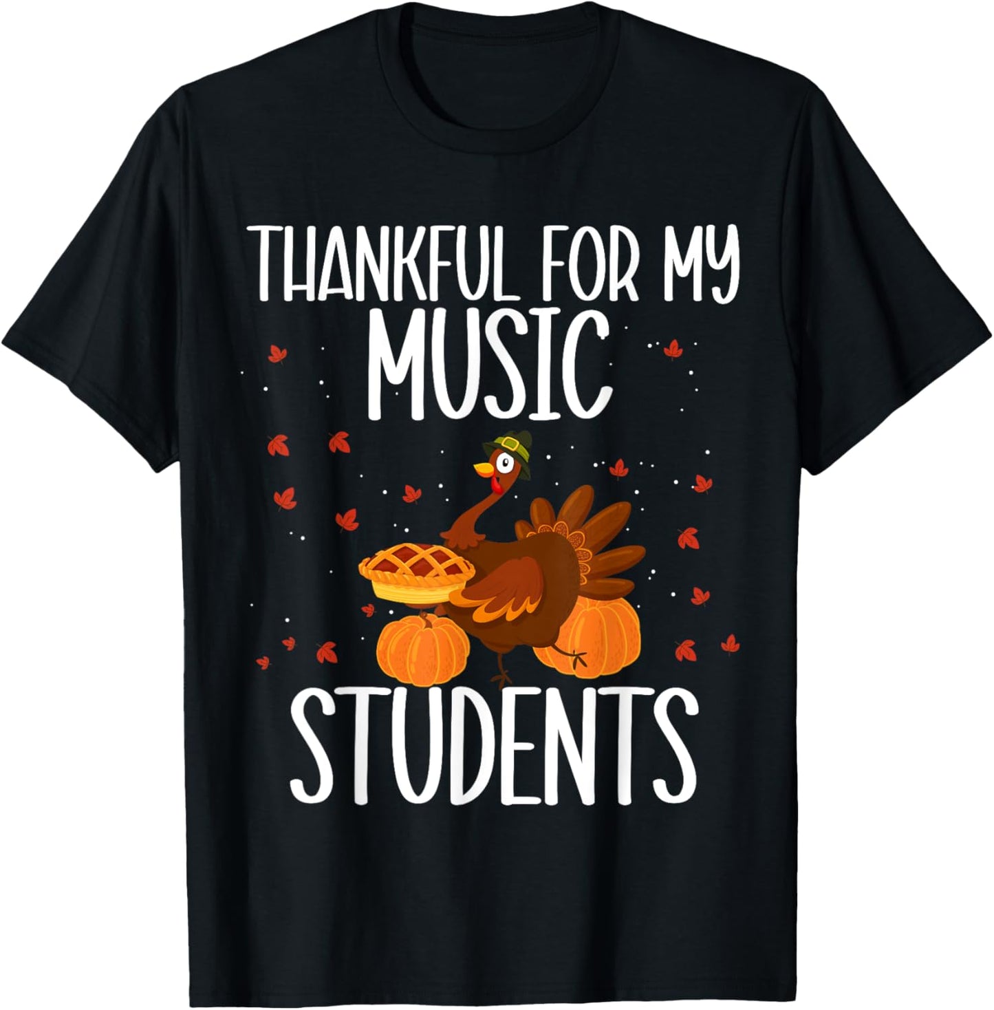 Thankful For My Music Students Thanksgiving Music Teacher T-Shirt - T-Shirt | Black
