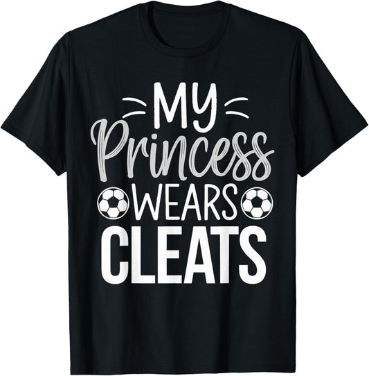 My Princess wears Cleats Soccer Dad T-Shirt - T-Shirt | Black