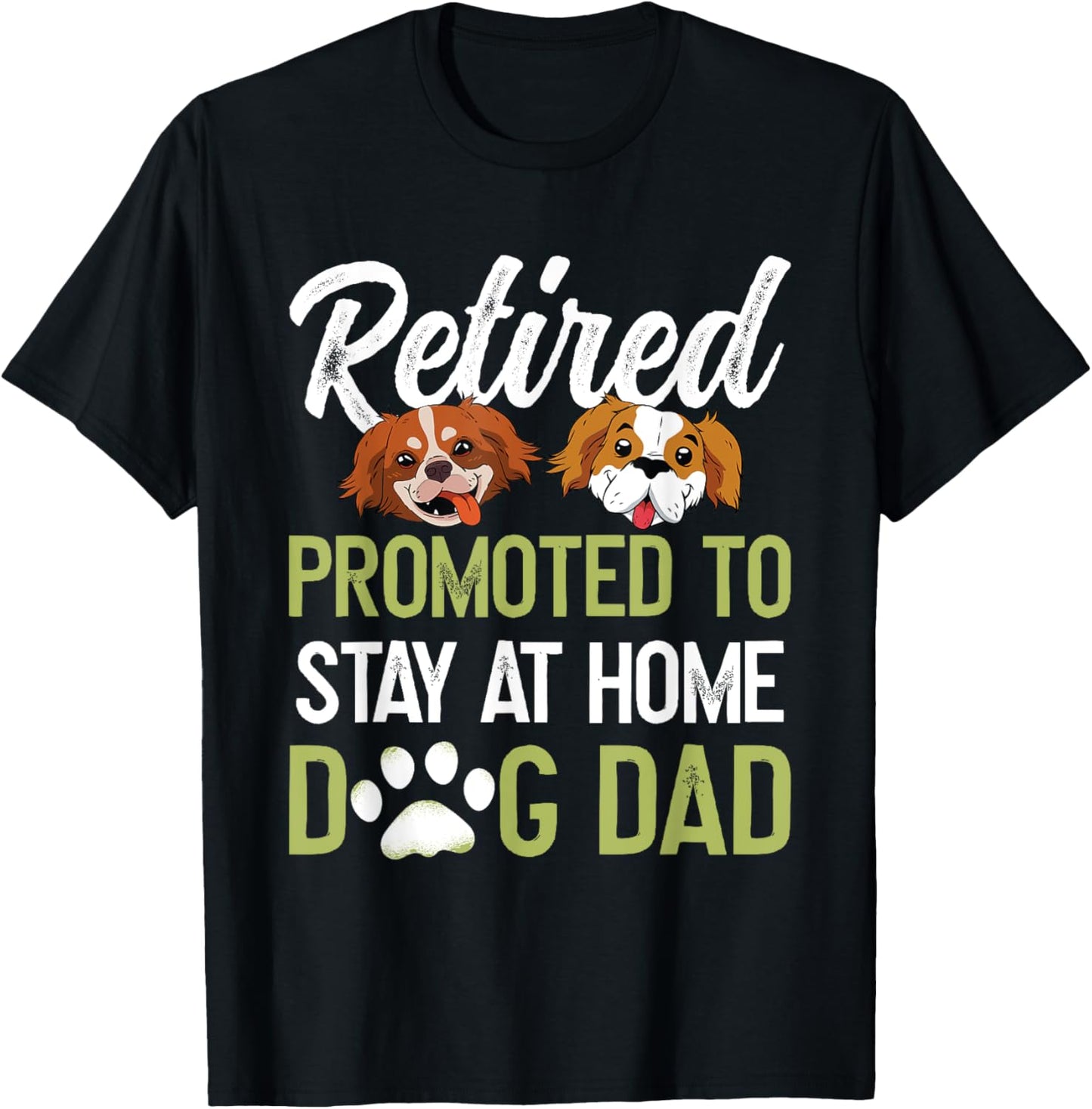 Retired Promoted To Stay At Home Dog Dad Women T-Shirt - T-Shirt | Black