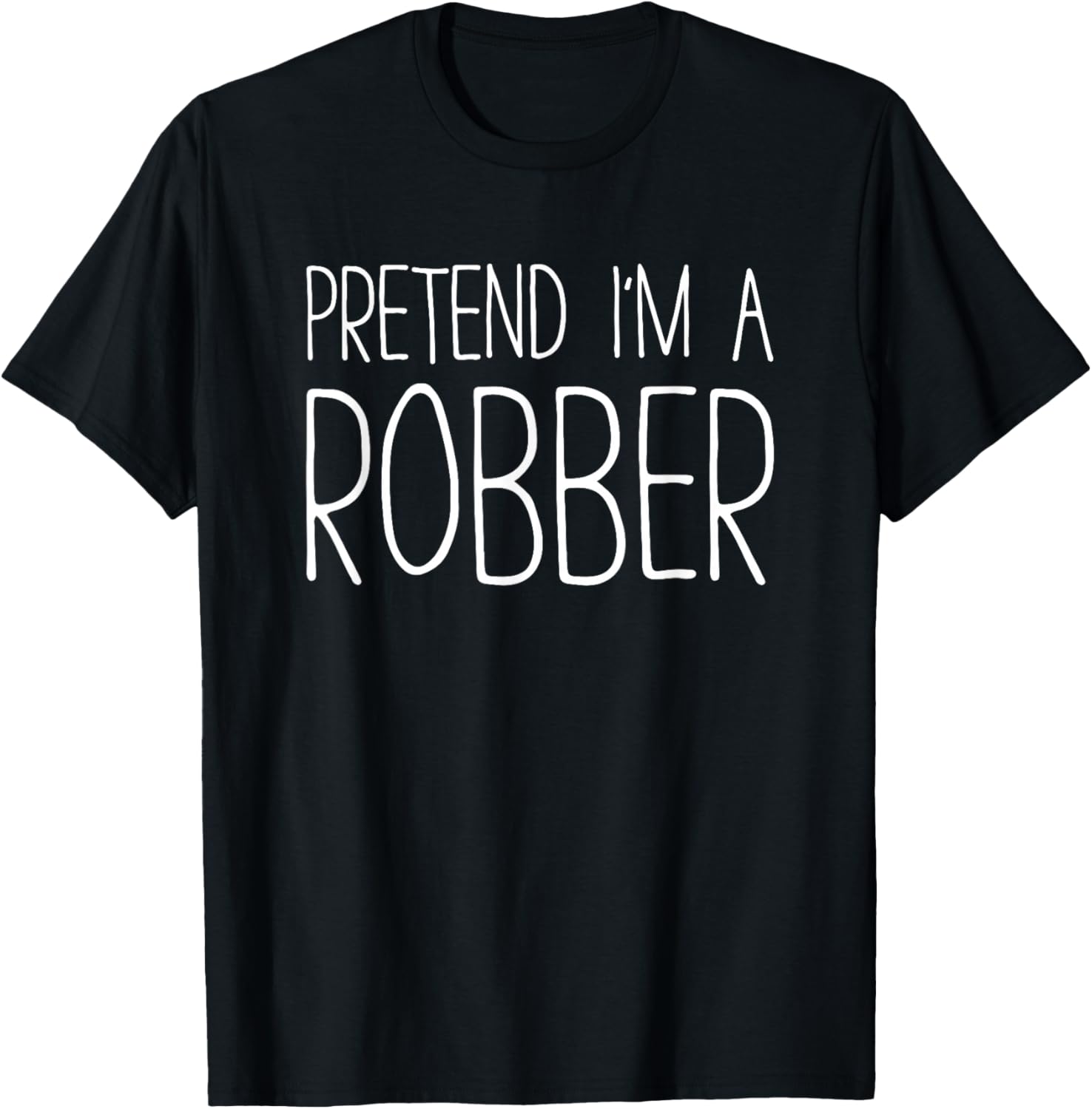 Pretend I'm A Robber Shirt Adult Kids Men Women Costume T-Shirt - T-Shirt | Black