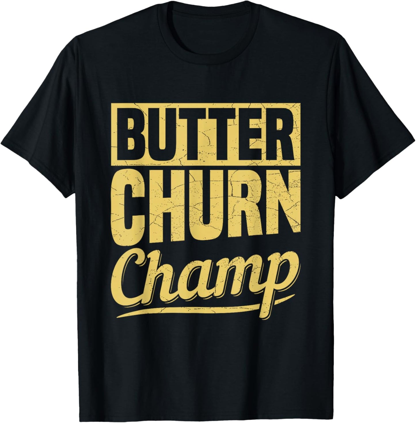 Butter Churn Champ Design for a Churning expert T-Shirt - T-Shirt | Black