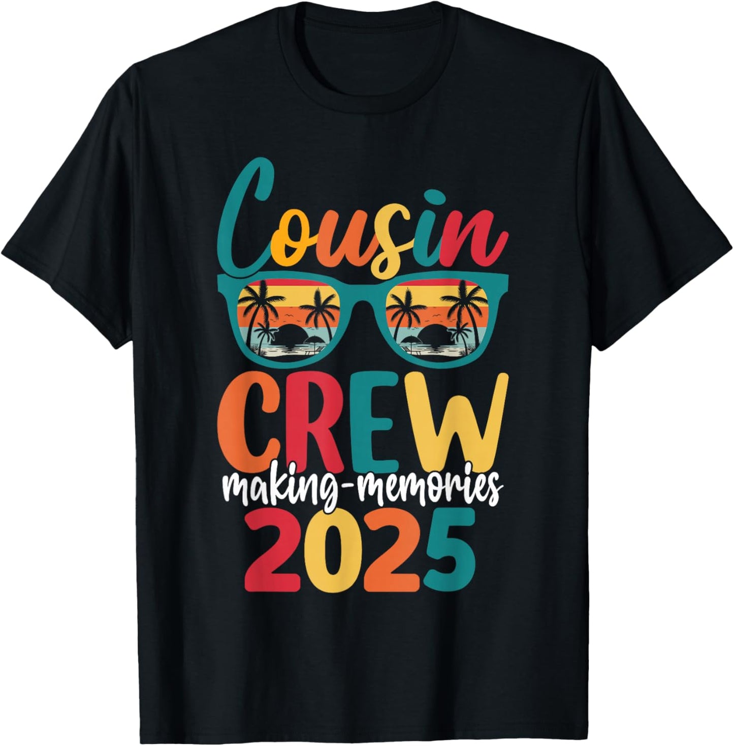 Cousin Crew 2025 Family Reunion Making Memories Matching T-Shirt - T-Shirt | Black
