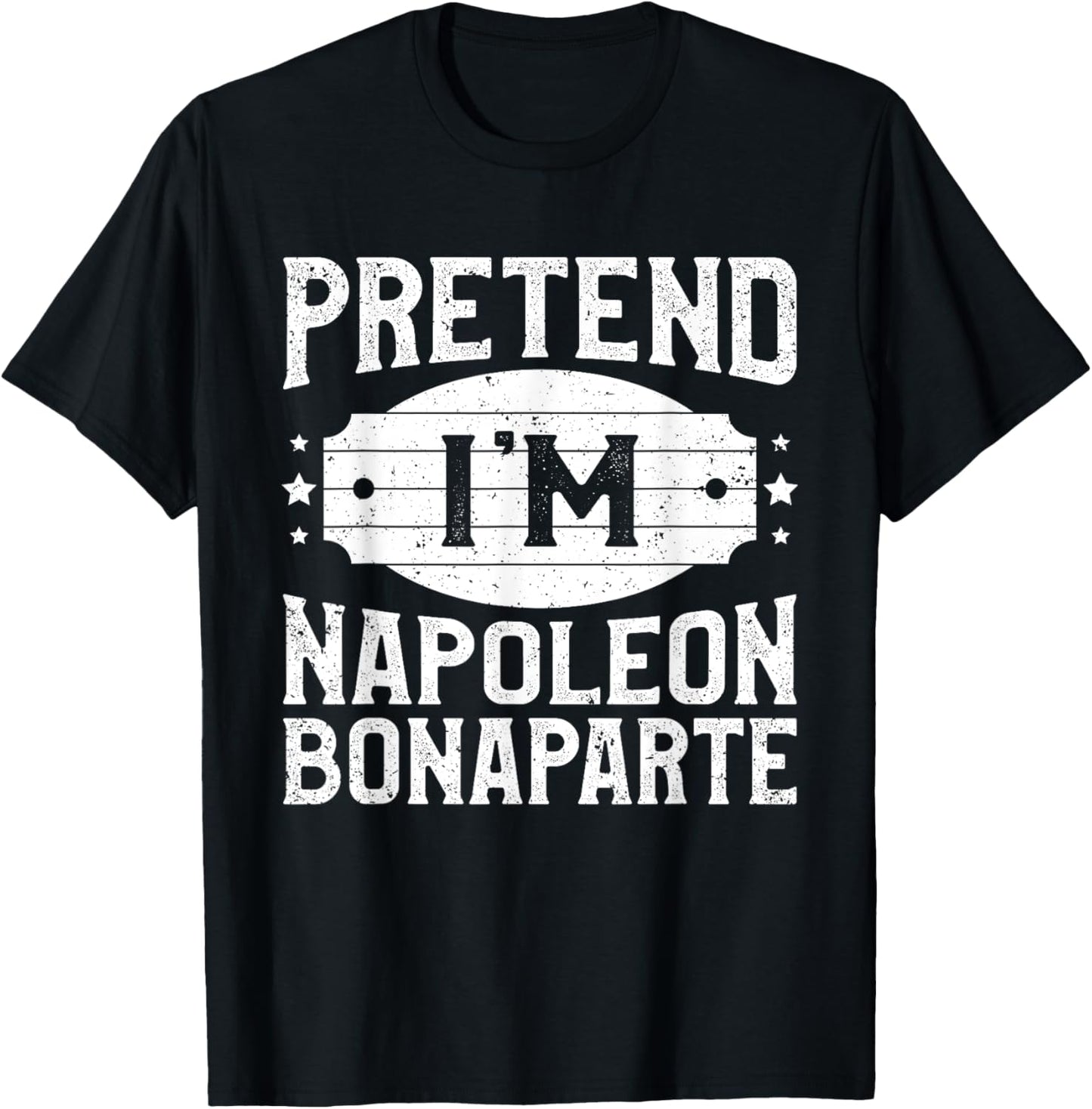 Pretend I'm Napoleon Bonaparte Matching Lazy Halloween Party T-Shirt - T-Shirt | Black