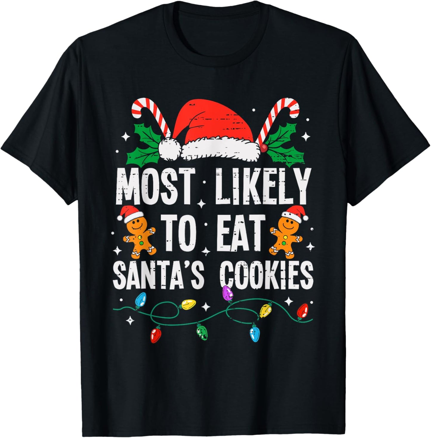 Most Likely To Eat Santas Cookies Christmas Funny Xmas T-Shirt - T-Shirt | Black