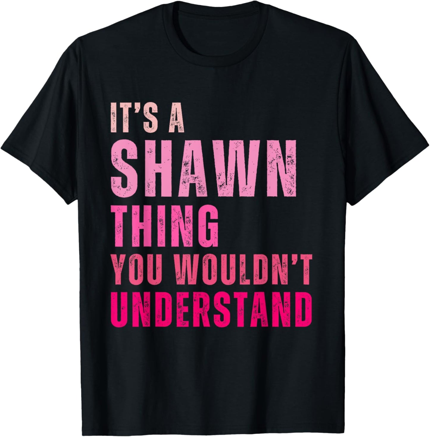 It's A Shawn Thing You Wouldn't Understand Shawn Vintage T-Shirt - T-Shirt | Black