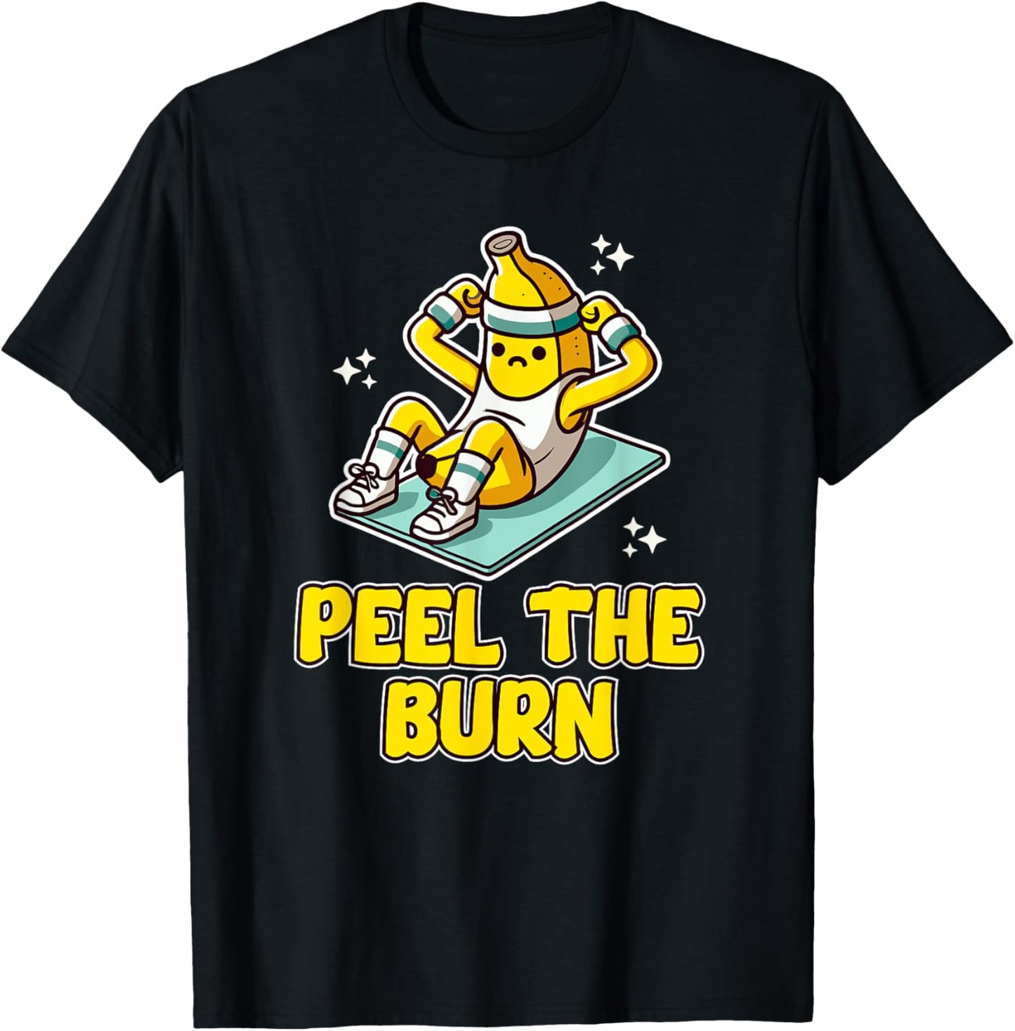 Funny Workout Men & Women Banana Pun Peel the Burn Graphic T-Shirt - T-Shirt | Black