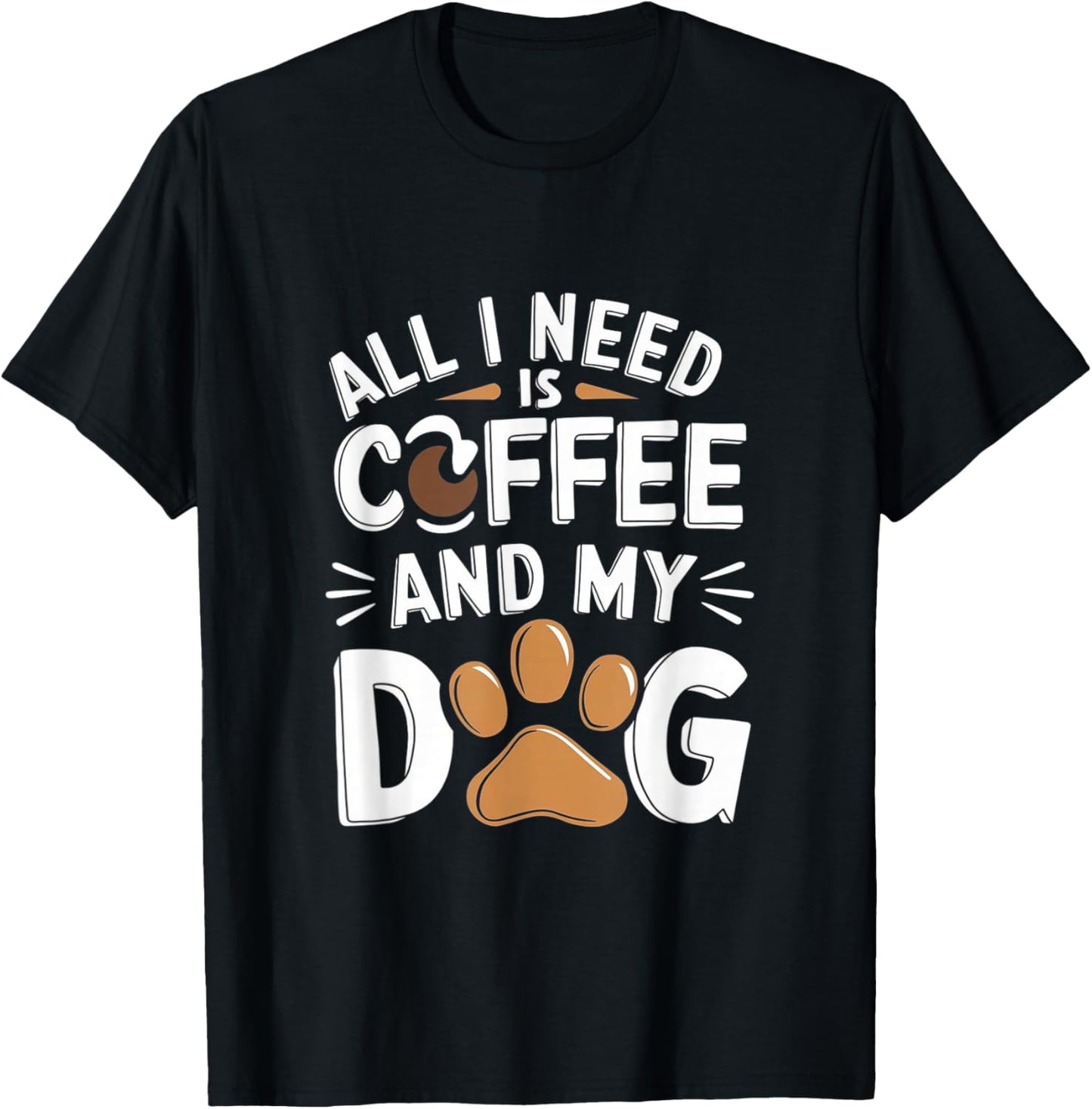 All I Need Is Coffee And My Dog Funny Dog Lover Coffee T-Shirt - T-Shirt | Black