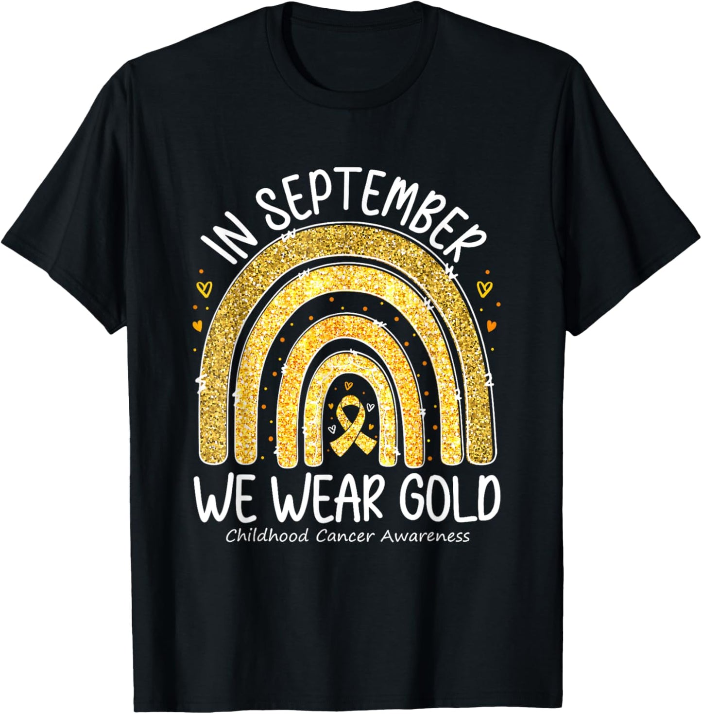 Childhood Cancer Awareness In September We Wear Gold Rainbow T-Shirt - T-Shirt | Black