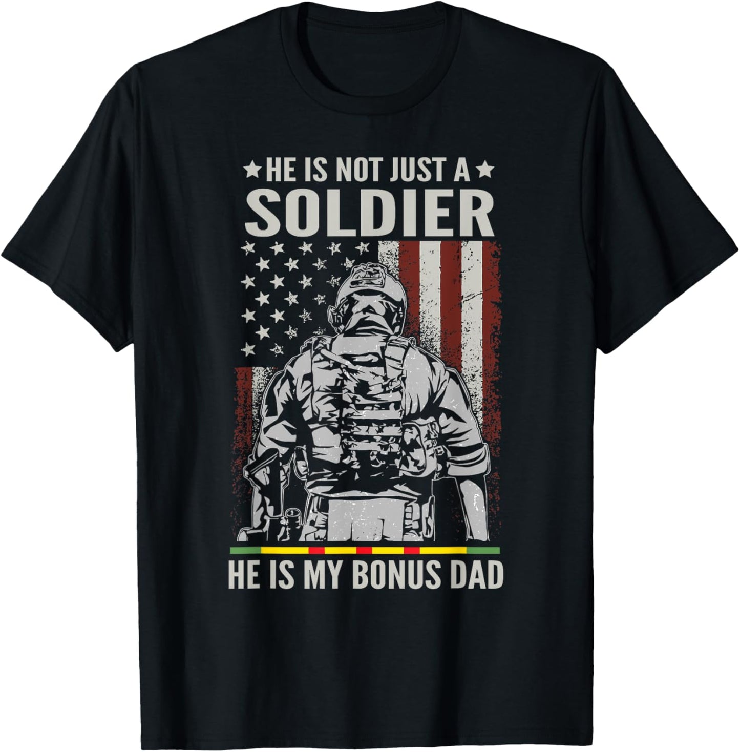 Not Just A Soldier He Is My Bonus Dad Vietnam Veteran T-Shirt - T-Shirt | Black