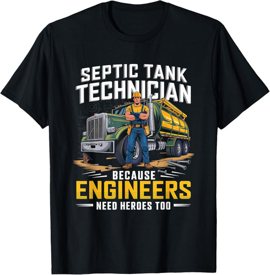 Septic Tank Technician Engineers Need Heroes Septic Tank T-Shirt - T-Shirt | Black