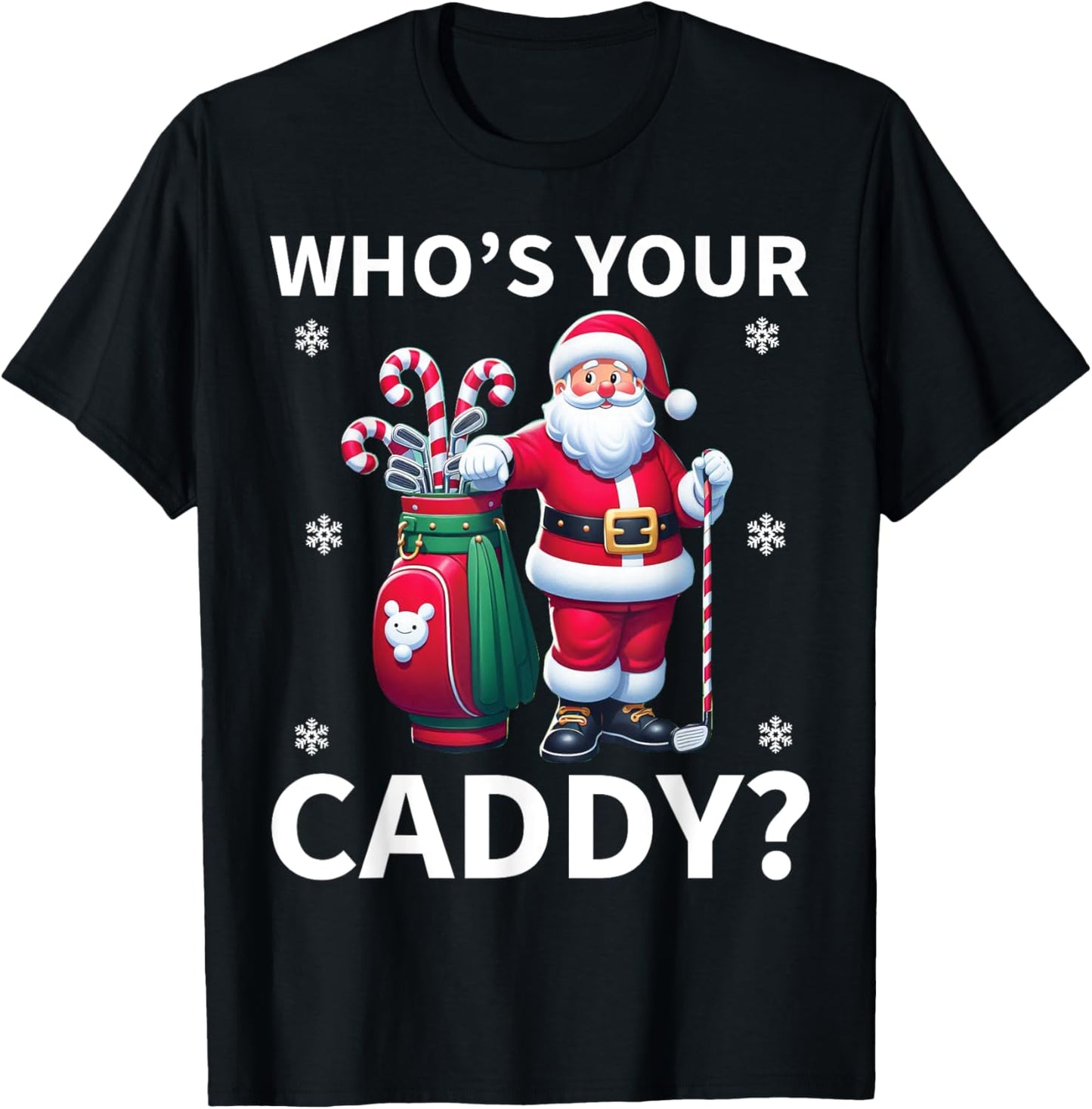 Santa Christmas Golf Humor - Who Is Your Caddy? Golfer Xmas T-Shirt - T-Shirt | Black