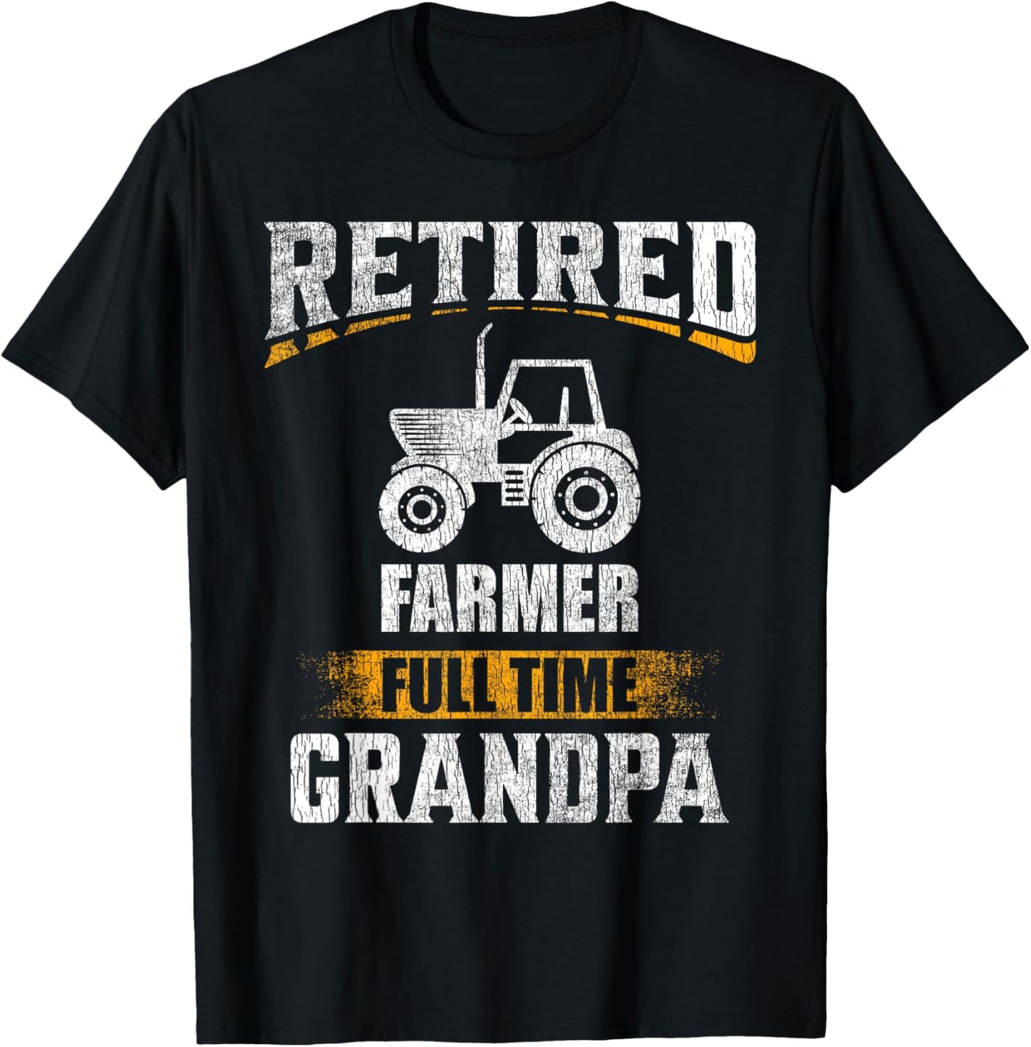 Retired Farmer Full Time Grandpa Funny Grandparent T-Shirt - T-Shirt | Black