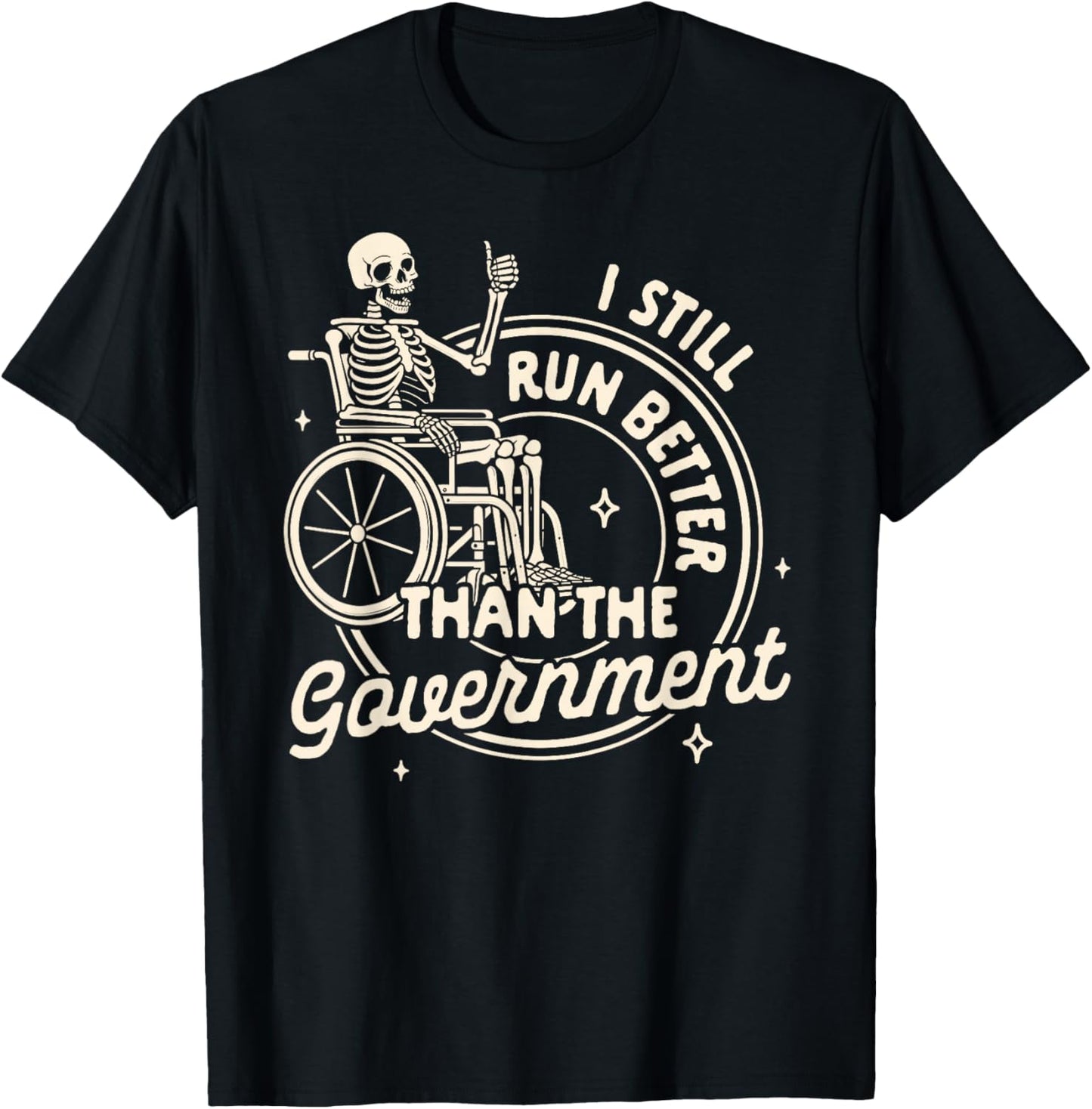 Disabled Disability I Still Run Better Than The Government T-Shirt - T-Shirt | Black