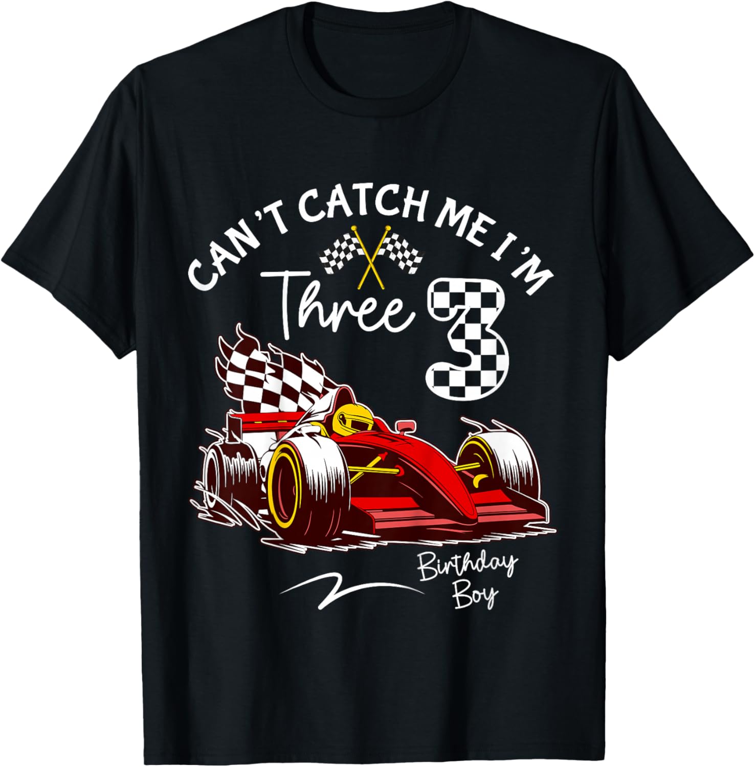 Can’t Catch Me I’m 3 Super Red Racing Car 3rd Birthday T-Shirt - T-Shirt | Black