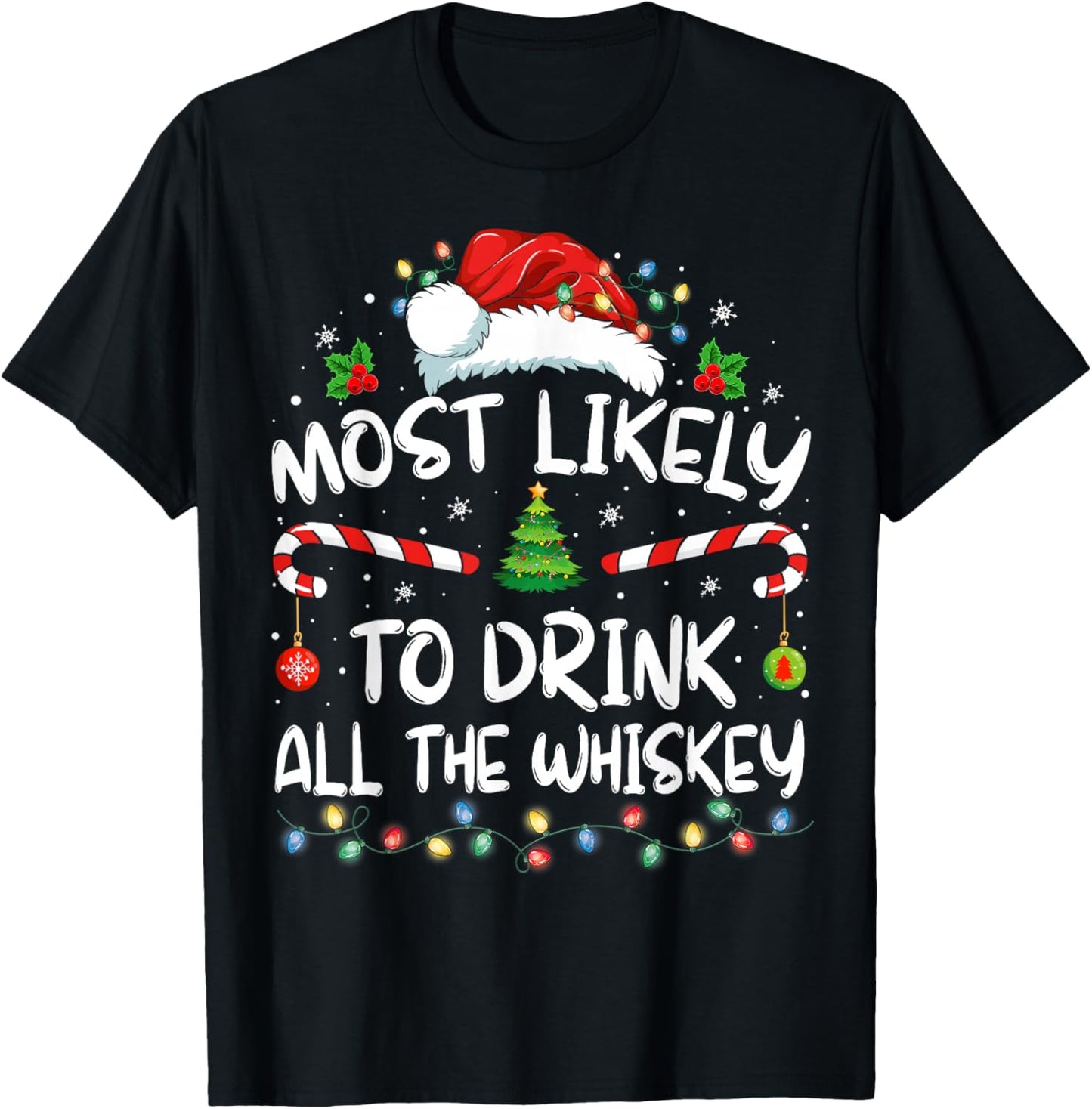 Most Likely To Drink All The Whiskey Santa Christmas T-Shirt - T-Shirt | Black