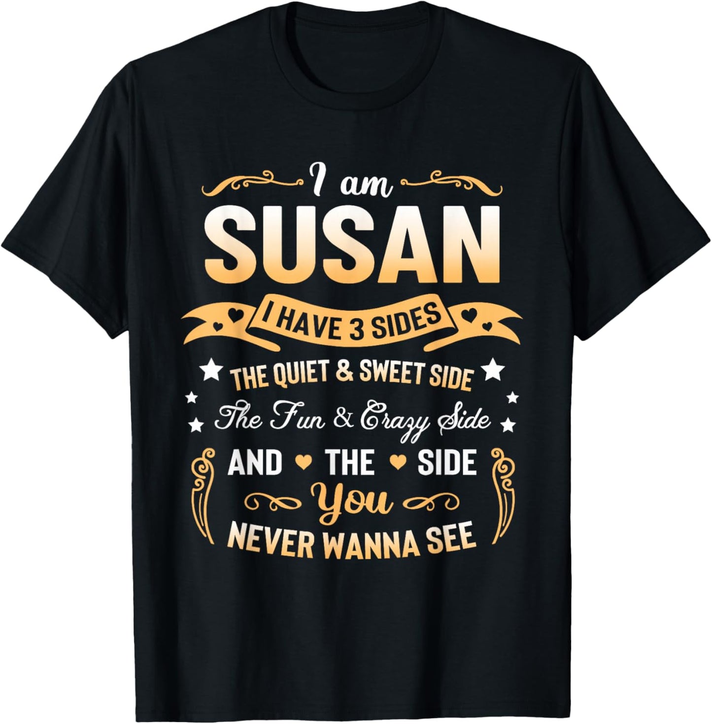 I am Susan I Have 3 Sides - Susan First Name T-Shirt - T-Shirt | Black