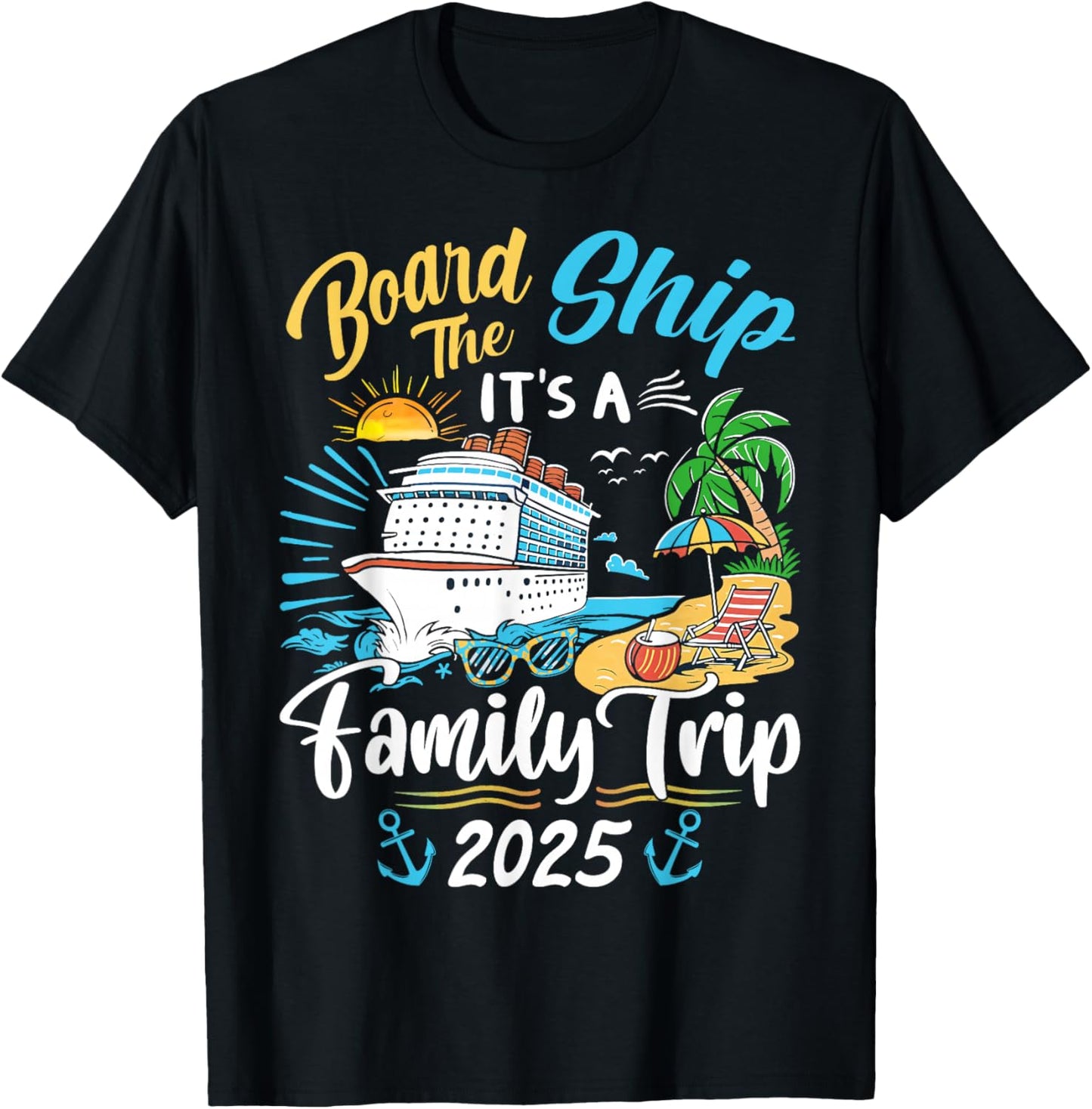 Board The Ship It's A Family Trip Cruise Family Vacation T-Shirt - T-Shirt | Black