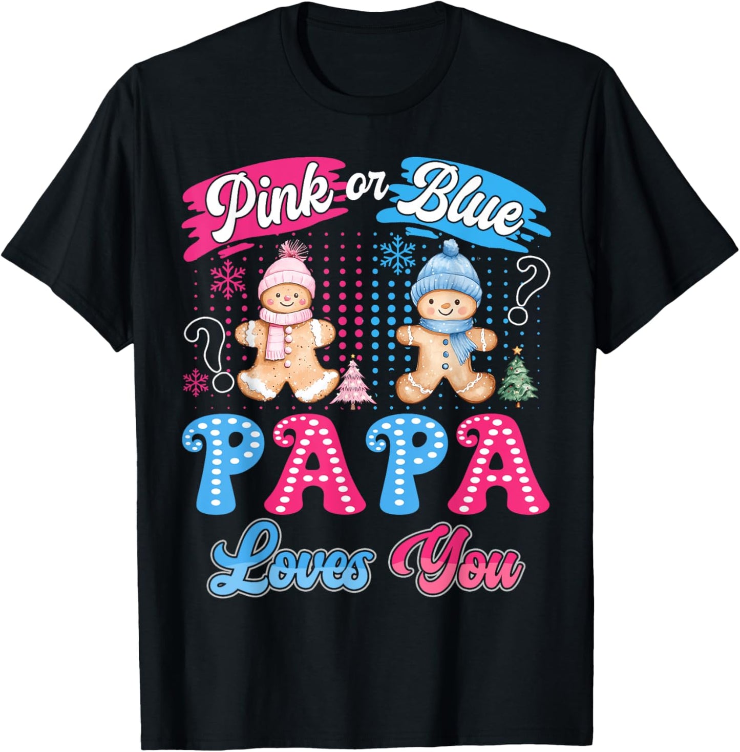 Pink or Blue Papa Loves You Gingerbread Christmas T-Shirt - T-Shirt | Black