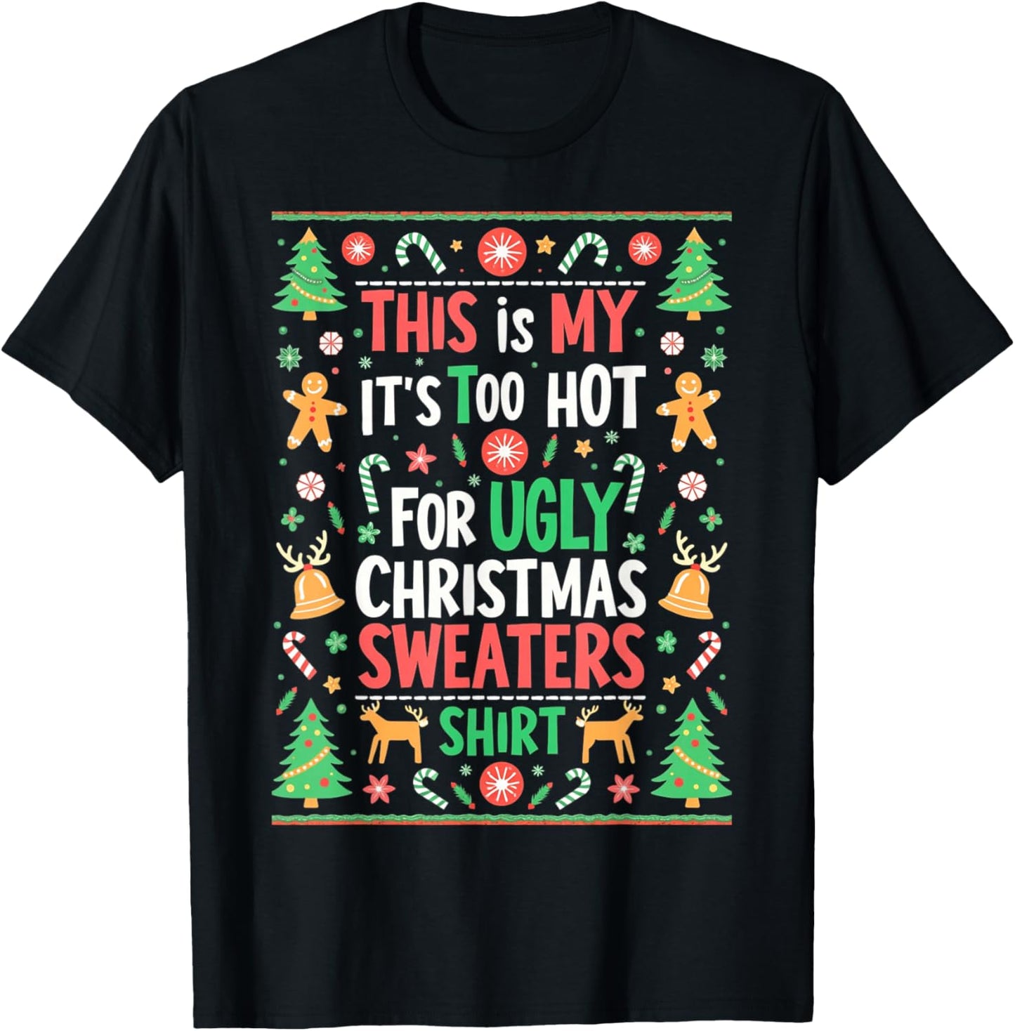 Funny Its Too Hot For Ugly Christmas Sweaters Xmas Pajamas T-Shirt - T-Shirt | Black