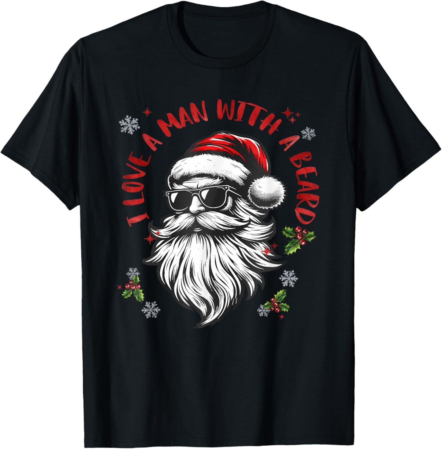 I Love A Man With A Beard Funny Santa Funny Meme Christmas T-Shirt - T-Shirt | Black