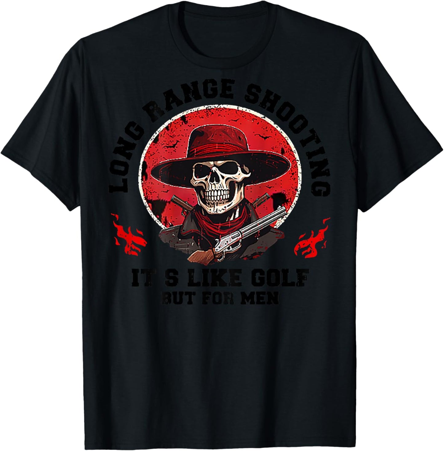 Long Range Shooting It's Like Golf But (on back) T-Shirt - T-Shirt | Black
