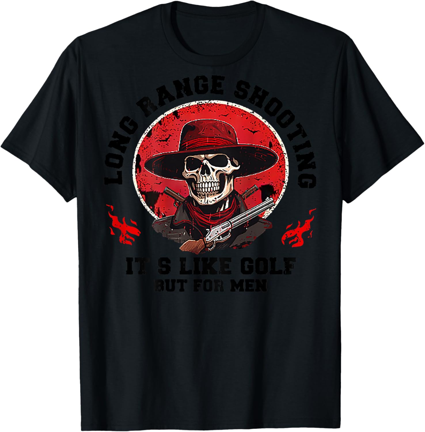 Long Range Shooting It's Like Golf But (on back) T-Shirt - T-Shirt | Black