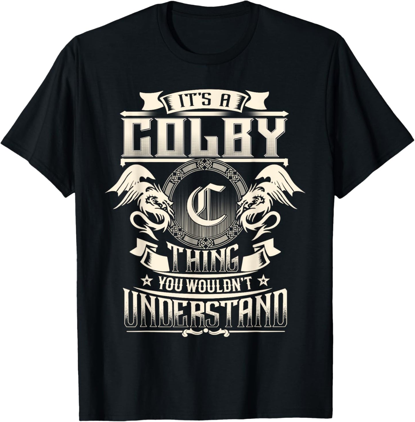 It's A COLBY Thing You Wouldn't Understand Family Name T-Shirt - T-Shirt | Black