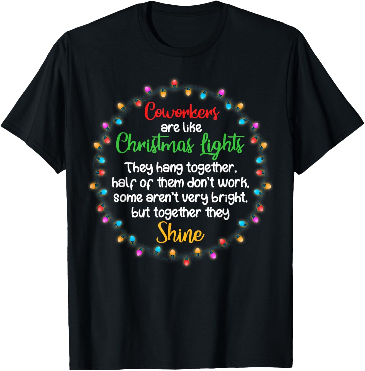 Coworkers Are Like Christmas Lights Funny Office Work Party T-Shirt - T-Shirt | Black