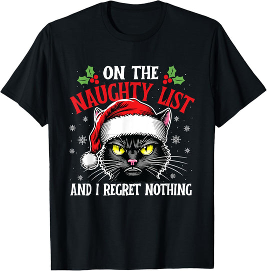 On The Naughty List And I Regret Nothing - Christmas Cat Men Women Kids T-Shirt - T-Shirt | Black