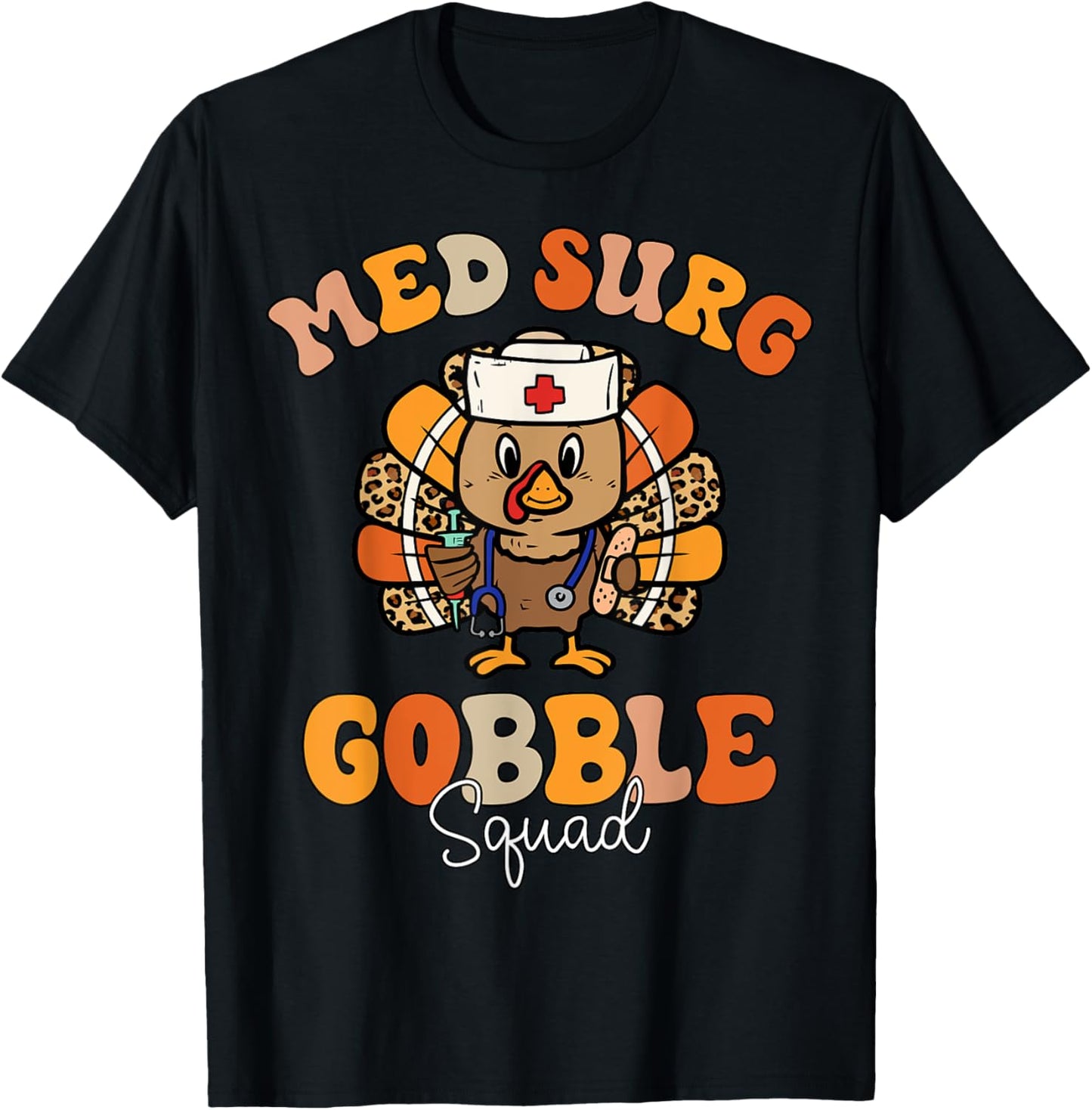 Med Surg Gobble Squad Thanksgiving Medical Surgical T-Shirt - T-Shirt | Black