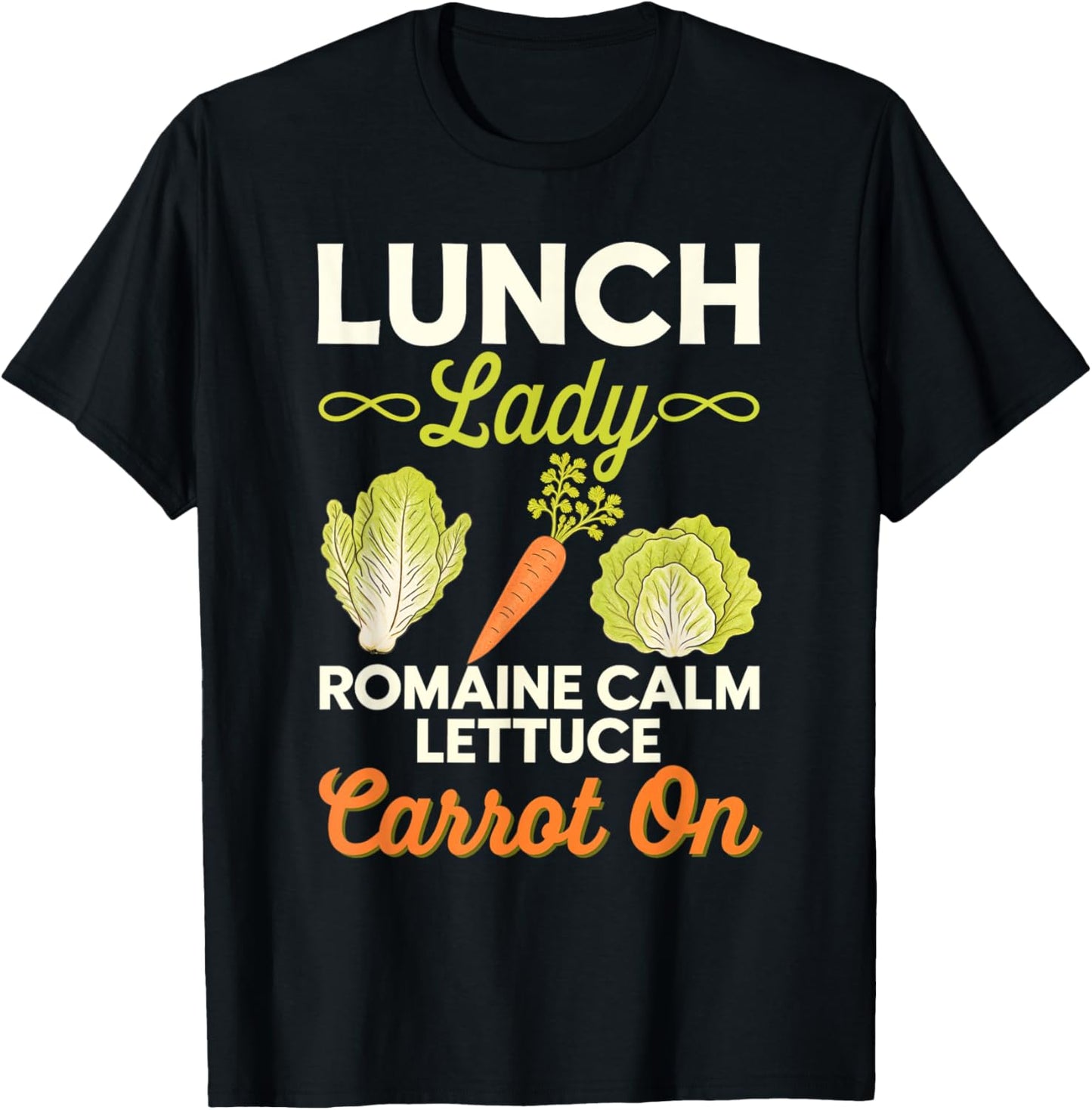 Lunch Lady Romaine Calm Carrot On Veggie Cooking T-Shirt - T-Shirt | Black