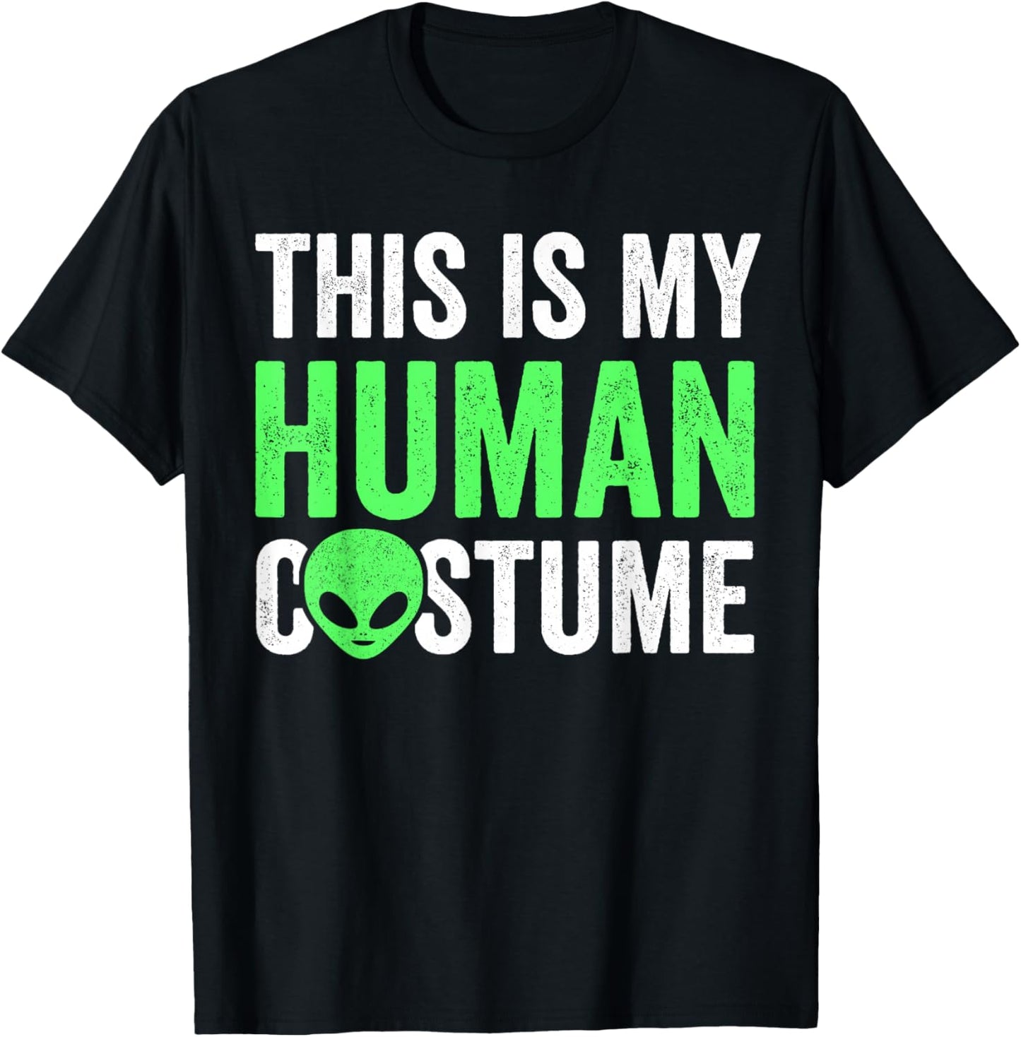 Alien This Is My Human Costume, Lazy Halloween Alien Costume T-Shirt - T-Shirt | Black