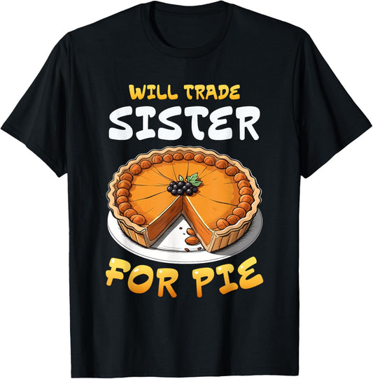 Funny Thanksgiving Will Trade Sis For Pie Family Kids T-Shirt - T-Shirt | Black