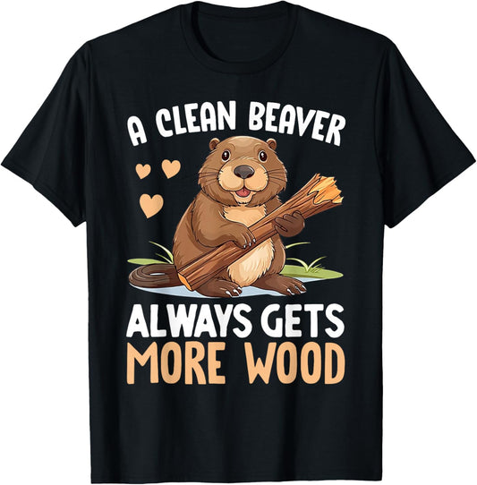 A Clean Beaver Always Gets More Wood T-Shirt - T-Shirt | Black