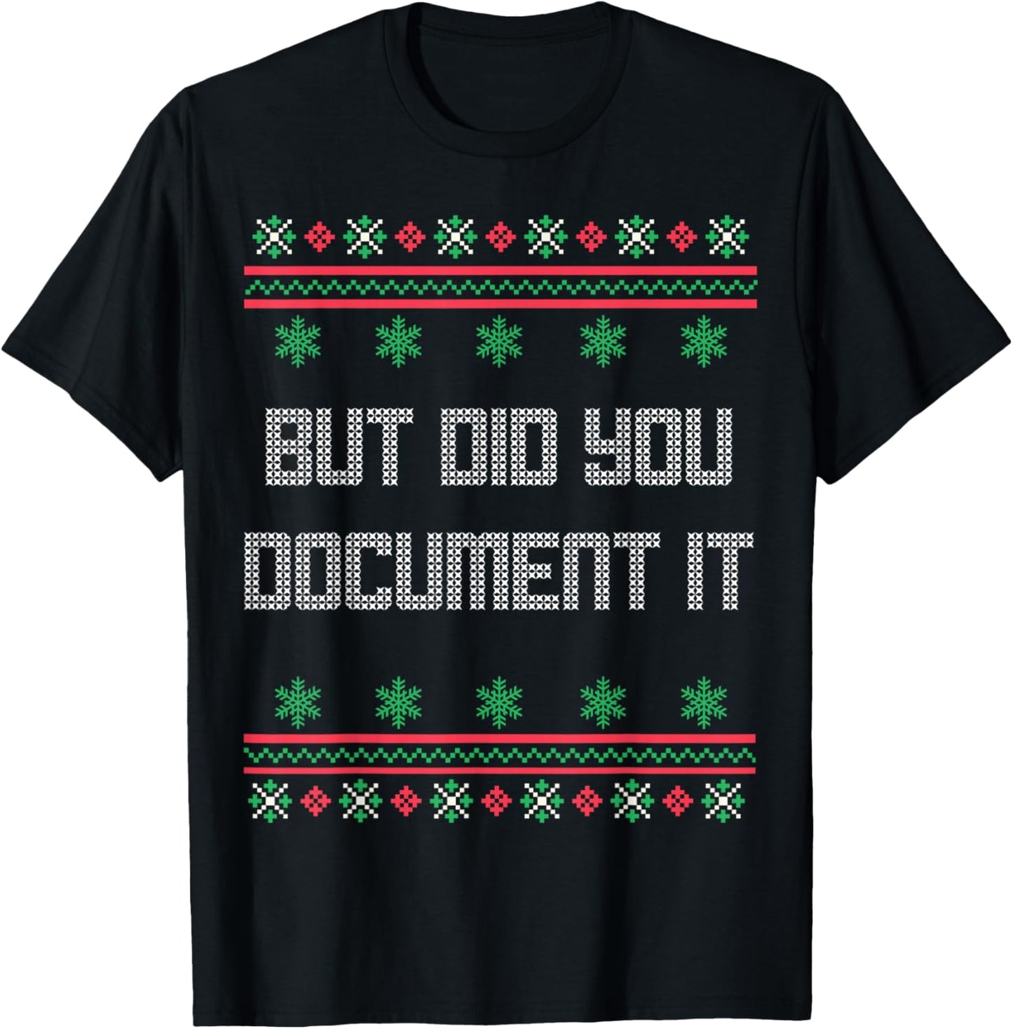 Christmas But Did You Document It Ugly Office Party Sweater T-Shirt - T-Shirt | Black